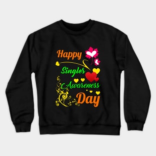 Happy Singles Awareness Day Anti-Valentines Day Crewneck Sweatshirt